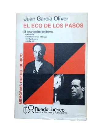 García Oliver, Juan.- L'ÉCHO DES PAS. L'ANARCHO-SYNDICALISME