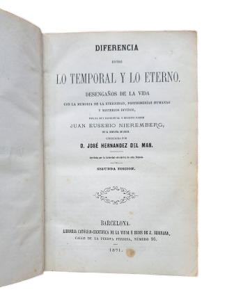 Nieremberg, Juan Eusebio.- DIFERENCIA ENTRE LO TEMPORAL Y LO ETERNO. DESENGAÑOS DE LA VIDA