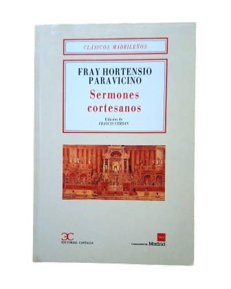 Paravicino, Fray Hortensio.- SERMONES CORTESANOS