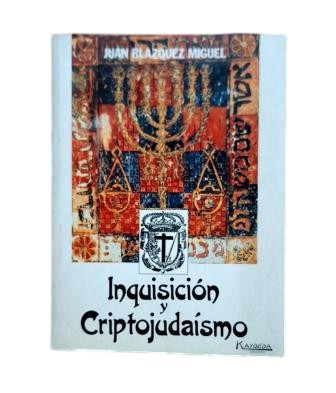 Blázquez Miguel, Juan.- INQUISITION ET CRYPTOJUDAÏSME