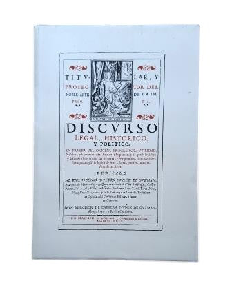 Cabrera Núñez de Guzmán, Melchor de.- DISCOURS JURIDIQUE, HISTORIQUE ET POLITIQUE COMME PREUVE DE L'ORIGINE, DU PROGRÈS, DE L'UTILITÉ, DE LA NOBILITÉ ET DES EXCELLENCES DE L'ART DE L'IMPRIMERIE