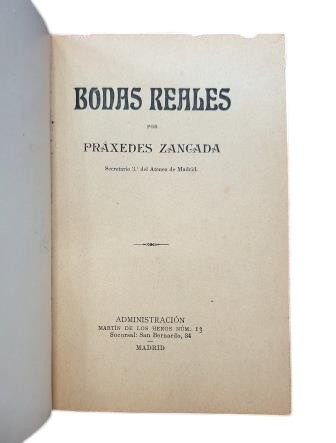 Zancada, Práxedes.- ROYAL WEDDINGS (THE MARRIAGE OF DON ALFONSO XIII)