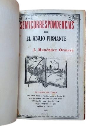 Menéndez Ormaza, J.- SEMICORRESPONDENCIAS DE EL ABAJO FIRMANTE