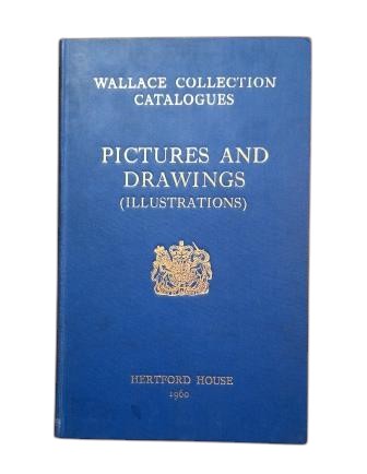 WALLACE COLLECTION CATALOGUES. PICTURES AND DRAWINGS (ILLUSTRATIONS)