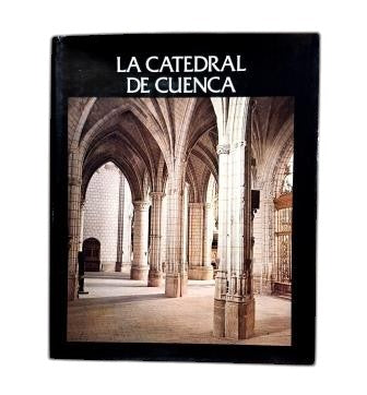 Bermejo Díez, Jesús.- LA CATHÉDRALE DE CUENCA