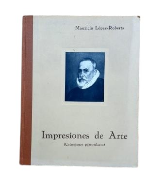 López-Roberts, Mauricio.- IMPRESIONES DE ARTE (COLECCIONES PARTICULARES)