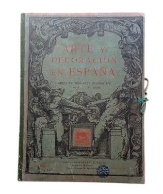 ARTE Y DECORACIÓN EN ESPAÑA. ARQUITECTURA - ARTE DECORATIVO. TOMO X