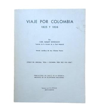 Gosselman, Carl August.- JOURNEY THROUGH COLOMBIA 1825 AND 1826