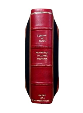 Sorapán de Rieros, Juan Dr.- MEDICINA ESPAÑOLA CONTENIDA EN PROVERBIOS VULGARES DE NUESTRA LENGUA