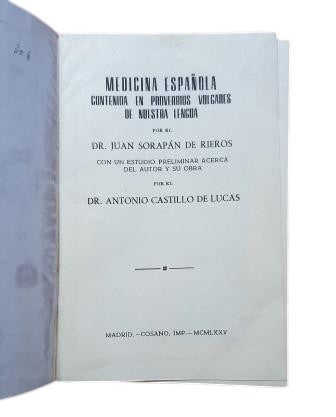 Sorapán de Rieros, Juan Dr.- MEDICINA ESPAÑOLA CONTENIDA EN PROVERBIOS VULGARES DE NUESTRA LENGUA