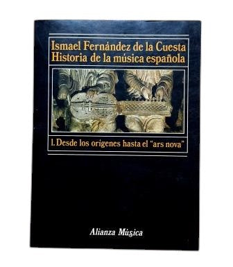 Fernández de la Cuesta, Ismael.- HISTORY OF SPANISH MUSIC. I. FROM THE ORIGINS TO THE ARS NOVA