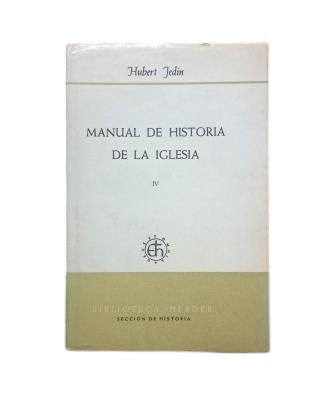 Jedin, Hubert.- MANUAL DE HISTORIA DE LA IGLESIAS (IV)