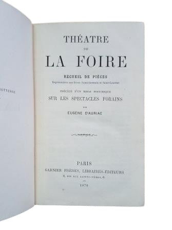 THEATER DE LA FOIRE. RECUEIL DE PIÈCES REPRESENTÉES AUX FOIRES SAINT-GERMAIN ET SAINT-LAURENT