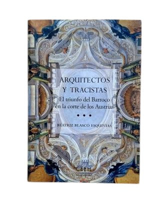 Blasco Esquivias, Beatriz.- ARQUITECTOS Y TRACISTAS (1526 - 1700)