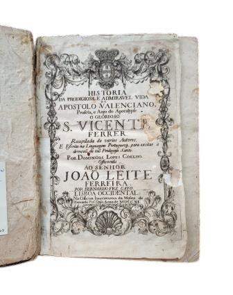 Lopes Coelho, Domingos.- HISTORIA DA PRODIGIOSA, E ADMIRAVEL VIDA DO APOSTOLO VALENCIANO S. VICENTE FERRER