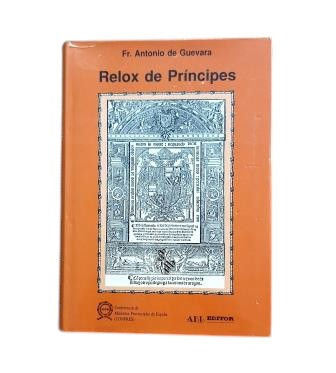 Guevara, Fr. Antonio de.- RELOX DE PRÍNCIPES