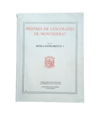 Pujol, Dom David (Transcription, review and annotation of) Monjo de Montserrat.- MESTRES DE L'ESCOLANIA DE MONTSERRAT (VOL. IV) INSTRUMENTAL MUSIC. Yo