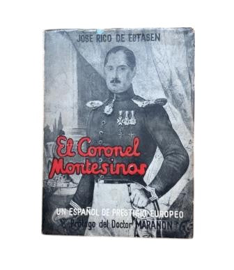 Rico de Estasen, José.- COLONEL MONTESINOS. A SPANIARD OF EUROPEAN PRESTIGE (Dedicated)