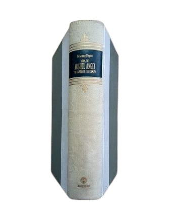 Papini, Giovanni.- LIFE OF MICHELANGELO IN THE LIFE OF HIS TIME