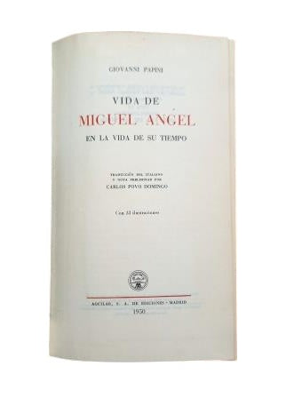 Papini, Giovanni.- LIFE OF MICHELANGELO IN THE LIFE OF HIS TIME