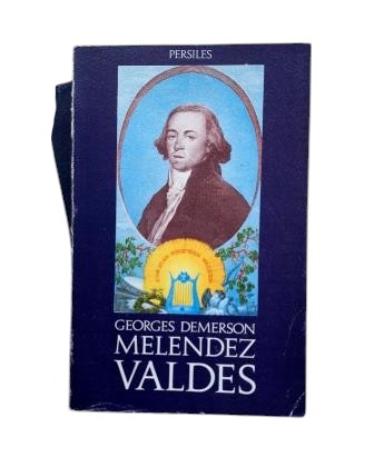 Demerson, Georges.- DON JUAN MELÉNDEZ VALDÉS Y SU TIEMPO (1754 - 1817) I - II