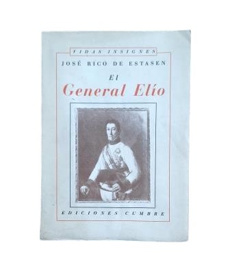 Rico de Estasén, José.- EL GENERAL ELÍO
