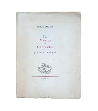 Salazar, Adolfo.- MUSIC IN CERVANTES AND OTHER ESSAYS