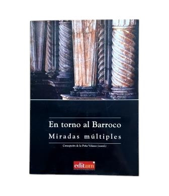 Peña Velasco, Concepción de la (coord.)- EN TORNO AL BARROCO. MIRADAS MÚLTIPLES