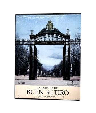 Ariza Muñoz, Carmen.- THE GARDENS OF THE BUEN RETIRO (I-II)