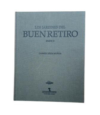 Ariza Muñoz, Carmen.- LOS JARDINES DEL BUEN RETIRO (I-II)