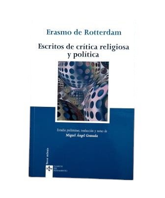Rotterdam, Erasmo de.- ESCRITOS DE CRÍTICA RELIGIOSA Y POLÍTICA
