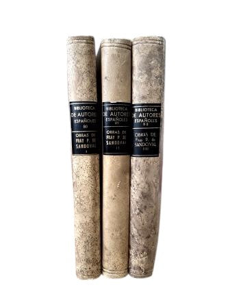 Friar Prudencio de Sandoval - HISTORY OF THE LIFE AND DEEDS OF EMPEROR CHARLES V (I - II - III)