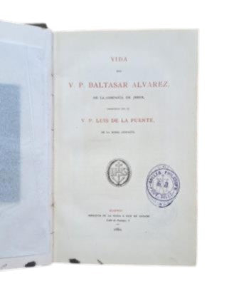 Bridge, VP Luis de la.- LIFE OF VP BALTASAR ÁLVAREZ, OF THE SOCIETY OF JESUS