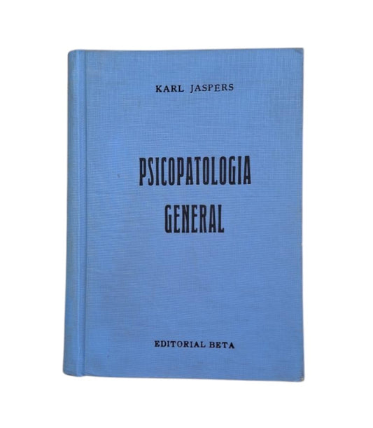Jaspers, Karl.- GENERAL PSYCHOPATHOLOGY