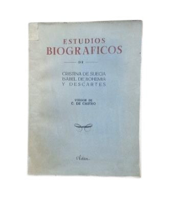 Cristina de Suecia - Isabel de Bohemia - Descartes.- ESTUDIOS BIOGRÁFICOS. CARTAS