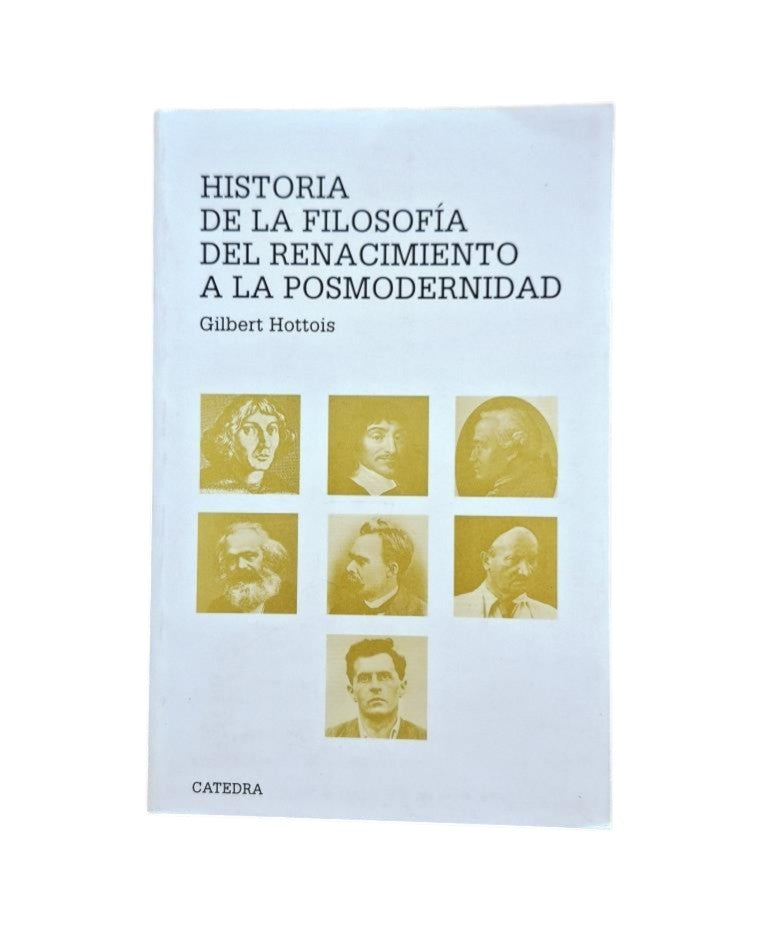 Hottois, Gilbert.- HISTOIRE DE LA PHILOSOPHIE DE LA RENAISSANCE À LA POSTMODERNE