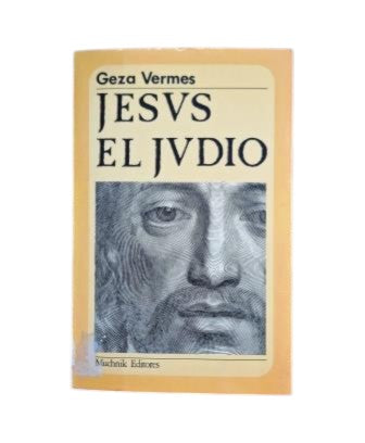 Vermes, Géza. - JÉSUS LE JUIF. LES ÉVANGILES LUS PAR UN HISTOIRE