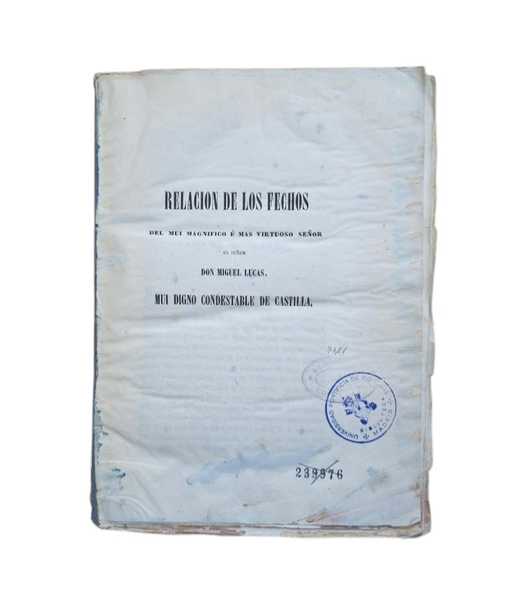 ACCOUNT OF THE DEEDS OF THE MOST MAGNIFICENT AND MOST VIRTUOUS LORD, LORD DON MIGUEL LUCAS, MOST WORTHY CONSTABLE OF CASTILE