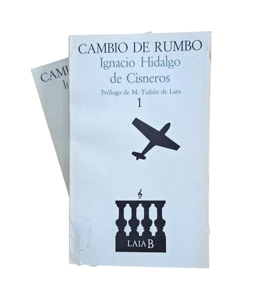 Hidalgo de Cisneros, Ignacio.- CAMBIO DE RUMBO (I-II)