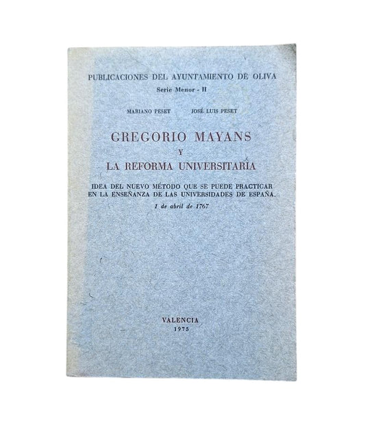 Peset, Mariano & Peset, José Luis.- GREGORIO MAYANS Y LA REFORMA UNIVERSITARIA