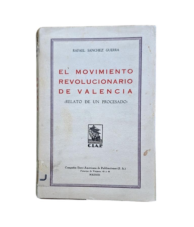Sánchez Guerra, Rafael.- LE MOUVEMENT RÉVOLUTIONNAIRE DE VALENCE (DÉCLARATION D'UN ACCUSÉ)