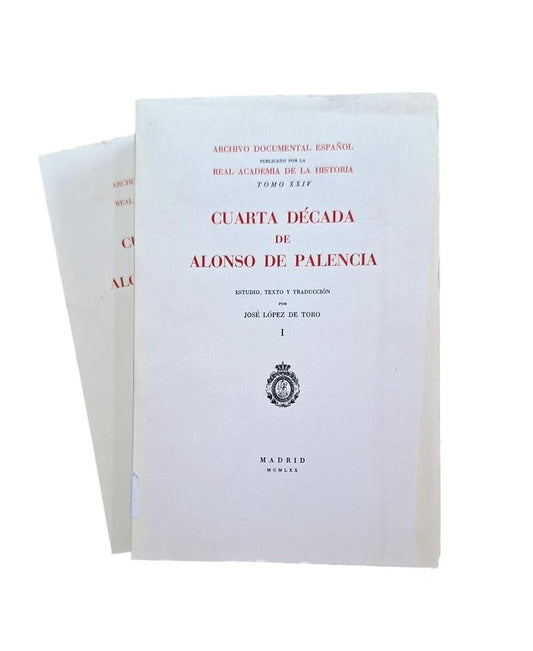 López de Toro, José (Estudio, texto y traducción de ).- CUARTA DÉCADA DE ALONSO DE PALENCIA (I-II)