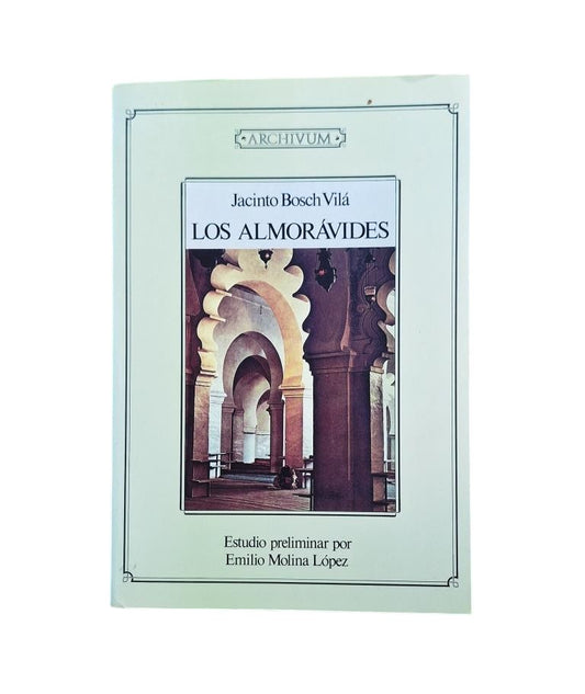 Bosch Vilá, Jacinto.- LOS ALMORÁVIDES
