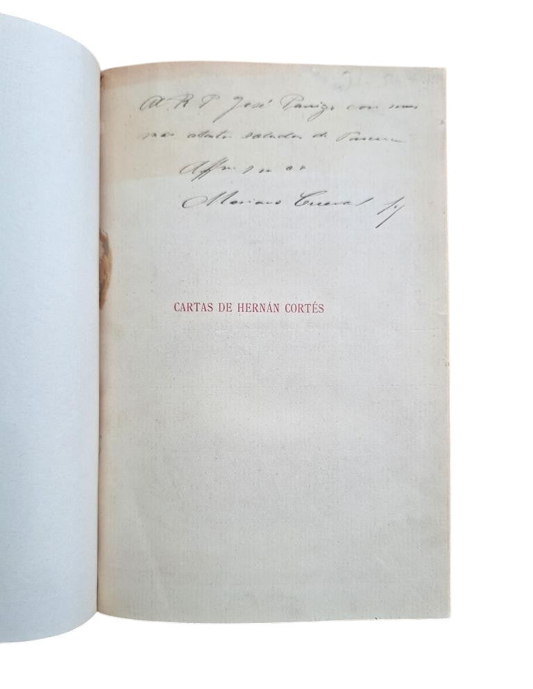 Cuevas, Mariano.- LETTERS AND OTHER DOCUMENTS OF HERNÁN CORTÉS (Dedicated)