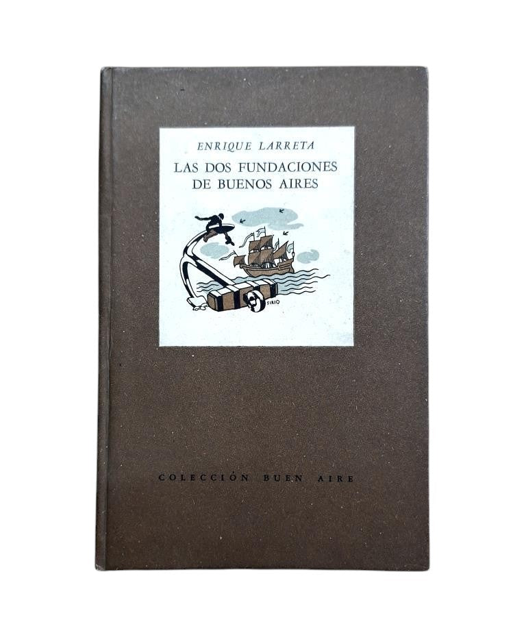 Larreta, Enrique.- LES DEUX FONDATIONS DE BUENOS AIRES