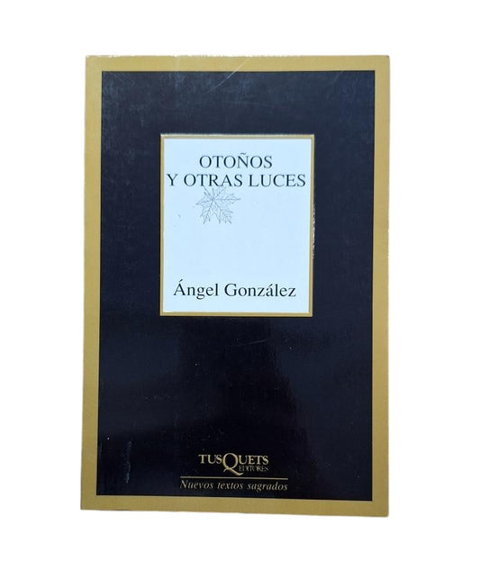 González, Ángel.- AUTUMNS AND OTHER LIGHTS