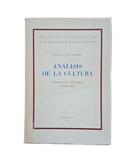 Caro Baroja, Julio.- ANÁLISIS DE LA CULTURA. ETNOLOGÍA HISTORIA - FOLKLORE