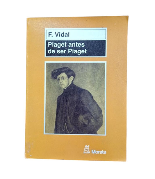 Vidal, Fernando.- PIAGET AVANT D'ÊTRE PIAGET