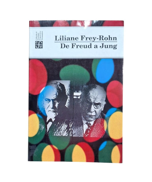 Frey-Rohn, Liliane.- DE FREUD A JUNG