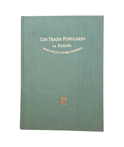 Aguilera, Emiliano M.- THE POPULAR COSTUMES OF SPAIN AS SEEN BY SPANISH PAINTERS